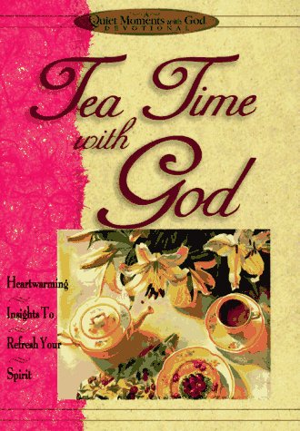 Beispielbild fr Tea Time With God (Quiet Moments With God) zum Verkauf von Your Online Bookstore