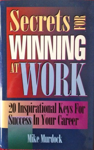 Stock image for Secrets for Winning at Work for sale by Better World Books