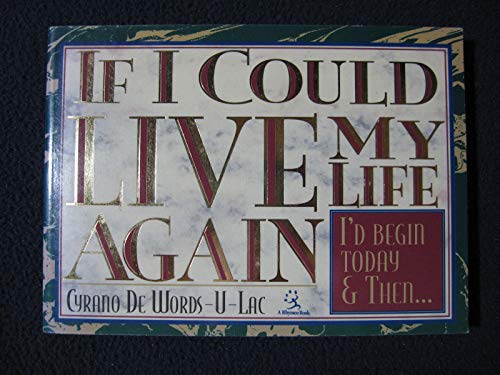 If I Could Live My Life Again (9781562920500) by Cyrano De Words-U-Lac