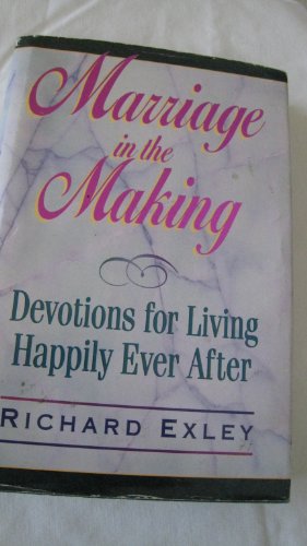 Imagen de archivo de Marriage in the Making : Devotions for Living Happily Ever After a la venta por Better World Books