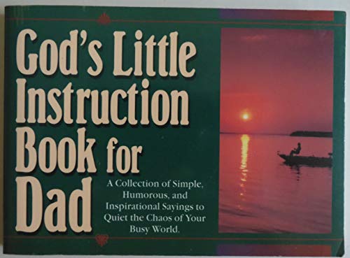 Beispielbild fr God's Little Instruction Book for Dad: A Collection of Simple, Humorous, and Inspirational Sayings to Quiet the Chaos of Your Busy World (God's Little Instruction Books) zum Verkauf von Kennys Bookshop and Art Galleries Ltd.