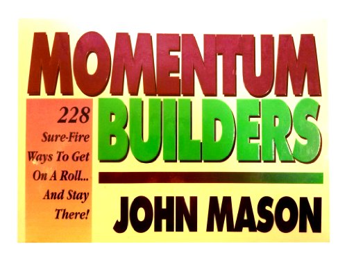 Imagen de archivo de Momentum-Builders: 228 Sure Fire Ways to Get on a Roll.and Stay There! a la venta por SecondSale