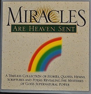 Imagen de archivo de Miracles Are Heaven Sent a la venta por SecondSale