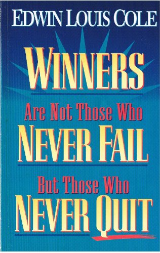 Winners are not those who never fail, but those who never quit - Cole, Edwin  Louis: 9781562921101 - AbeBooks