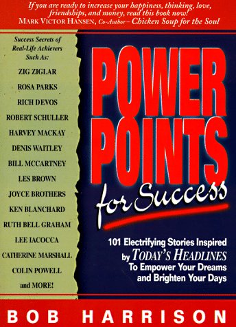 Beispielbild fr Power Points for Success: 101 Electrifying Stories from Today's Headlines to Empower Your Dreams and Brighten Your Day zum Verkauf von WorldofBooks