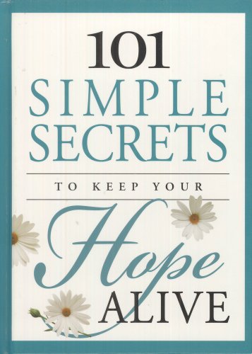 Beispielbild fr 101 Simple Secrets to Keep Your Hope Alive zum Verkauf von SecondSale