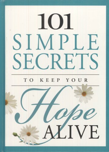 Stock image for 101 Simple Secrets to Keep Your Hope Alive for sale by SecondSale