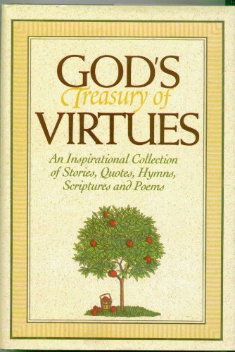 Beispielbild fr God's Treasury of Virtues : An Inspirational Collection of Stories, Quotes, Hymns, Scriptures and Poems zum Verkauf von Better World Books