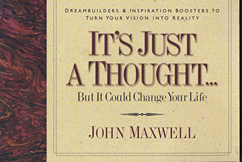 It's Just a Thought ..but It Could Change Your Life: Life's Little Lessons on Leadership (9781562921576) by Maxwell, John C.