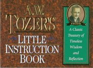 Tozer's Little Instruction Book (Christian Classics Series) (9781562921613) by Tozer, A. W.