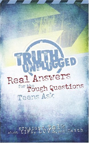 9781562922184: Truth Unplugged: Real Answers For The Tough Questions Teens Ask