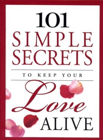 Stock image for 101 Simple Secrets to Keep Your Love Alive for sale by Wonder Book