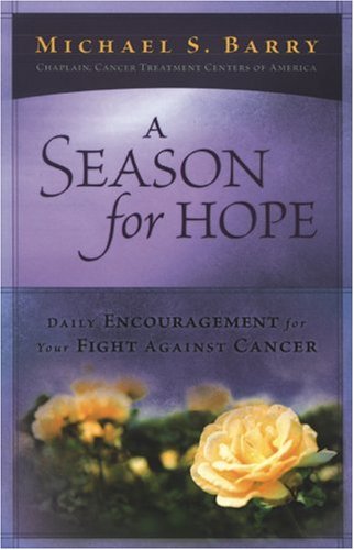 Beispielbild fr A Season For Hope: Daily Encouragement For Your Fight Against Cancer zum Verkauf von Wonder Book