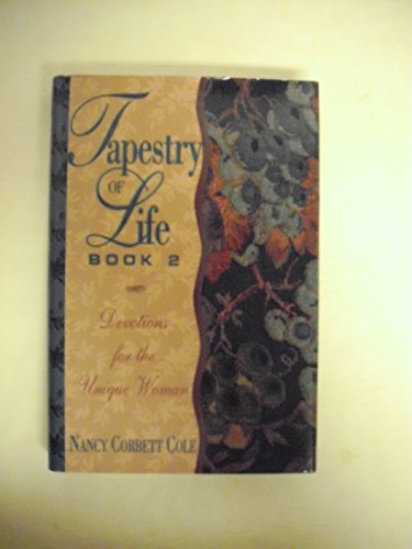 Stock image for Tapestry of Life Bk. 2 : Devotions for the Unique Woman for sale by Better World Books: West