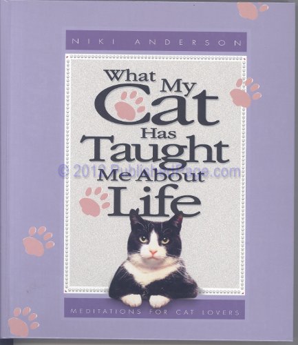 9781562923662: What My Cat Has Taught ME About Life: Meditations for Cat Lovers