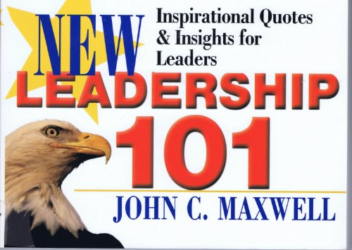 Beispielbild fr New Leadership 101 : Inspirational Quotes and Insights for Leaders zum Verkauf von Better World Books