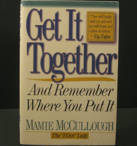 Imagen de archivo de Get it Together and Remember Where You Put It a la venta por SecondSale