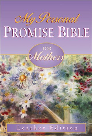 9781562923860: My Personal Promise Bible for Mothers: Leather Edition