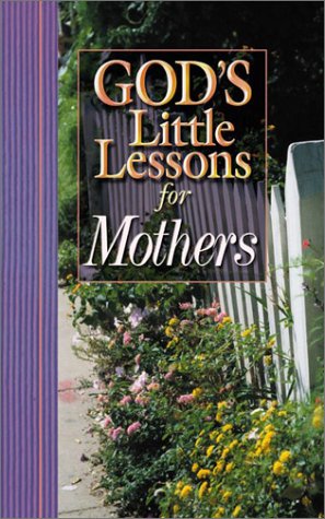 Beispielbild fr God's Little Lessons for Mothers zum Verkauf von ThriftBooks-Dallas