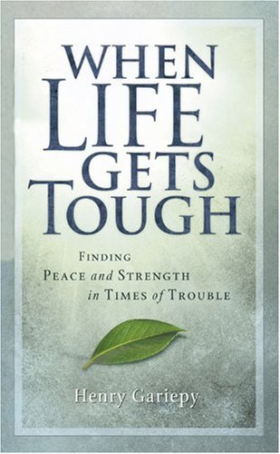 Beispielbild fr When Life Gets Tough: Finding Peace and Strength in Times of Trouble zum Verkauf von ThriftBooks-Atlanta