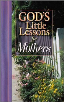 Stock image for God's Little Lessons for Mothers for sale by ThriftBooks-Dallas