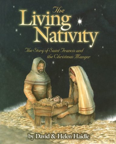 Stock image for The Living Nativity: The Story of St. Francis and the Christmas Manger for sale by SecondSale