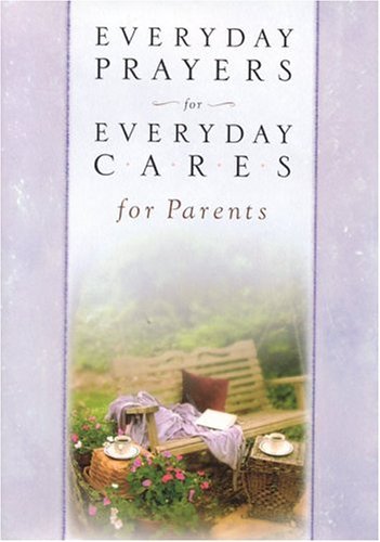 Stock image for Everyday Prayers for Everyday Cares/Parents for sale by Gulf Coast Books