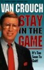 Stock image for Stay in the Game : It's Too Soon to Quit! for sale by Top Notch Books