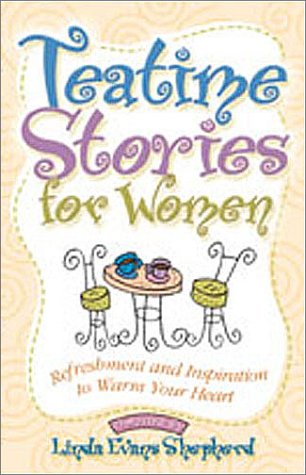 Beispielbild fr Tea Time Stories for Women: Refreshment and Inspiration to Warm Your Heart zum Verkauf von Wonder Book