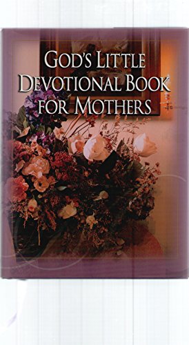 Stock image for God's Little Devotional Book for Mothers (God's Little Devotional Book Series) for sale by SecondSale
