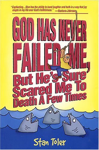 Stock image for God Has Never Failed Me: But He's Sure Scared Me to Death a Few Times for sale by Christian Book Store