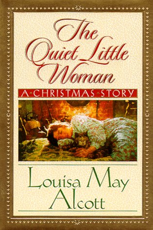 Beispielbild fr The Quiet Little Woman: Tilly's Christmas, Rosa's Tale : Three Enchanting Christmas Stories zum Verkauf von SecondSale