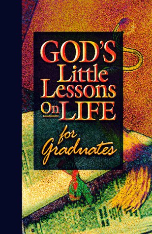 Beispielbild fr God's Little Lessons on Life for Graduates (God's Little Lessons on Life Series) zum Verkauf von SecondSale