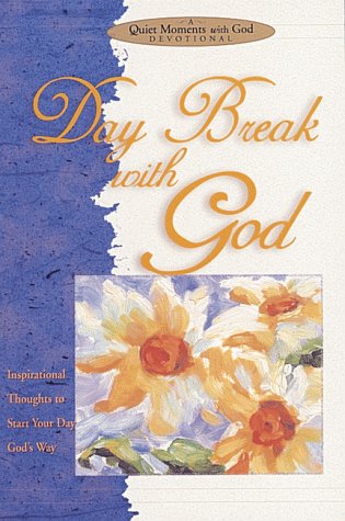 Beispielbild fr Daybreak with God : Inspirational Thoughts to Start Your Day God's Way zum Verkauf von Better World Books