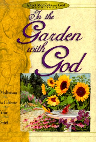 Stock image for In the Garden With God (Quiet Moments With God) for sale by Front Cover Books