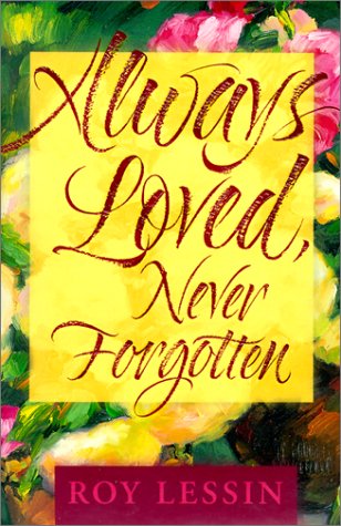 Imagen de archivo de Always Loved, Never Forgotten a la venta por Gulf Coast Books