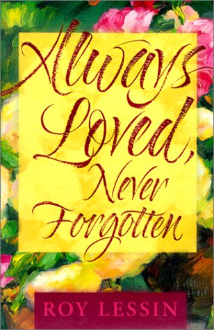 Stock image for Always Loved, Never Forgotten for sale by Gulf Coast Books
