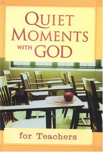 Beispielbild fr Quiet Moments with God for Teachers zum Verkauf von Better World Books