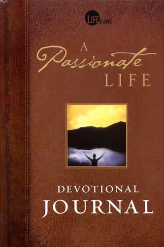 Beispielbild fr A Passionate Life Devotional Journal (Lifeshapes) zum Verkauf von Wonder Book
