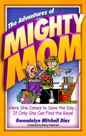 Stock image for The Adventures of Mighty Mom for sale by Wonder Book