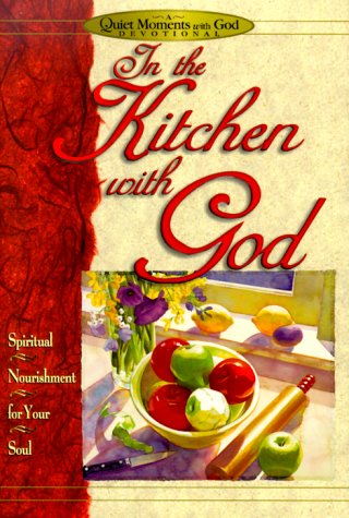 9781562927837: In the Kitchen With God (Quiet Moments With God)