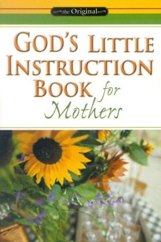 Stock image for God's Little Instruction Book for Mothers for sale by ThriftBooks-Atlanta