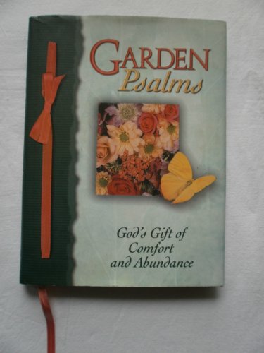 Stock image for Garden Psalms: God's Gift of Comfort and Abundance for sale by SecondSale