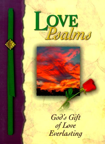 Stock image for Love Psalms: God's Gift of Love Everlasting for sale by SecondSale