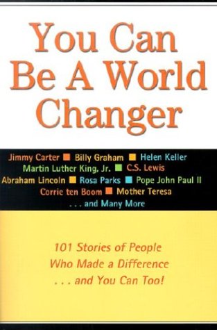 Beispielbild fr You Can Be a World Changer zum Verkauf von Better World Books
