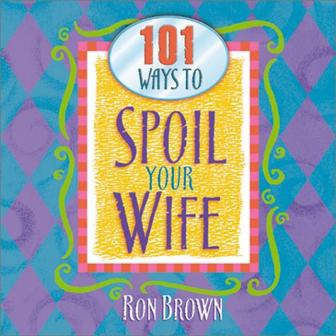 9781562928148: 101 Ways to Spoil Your Wife