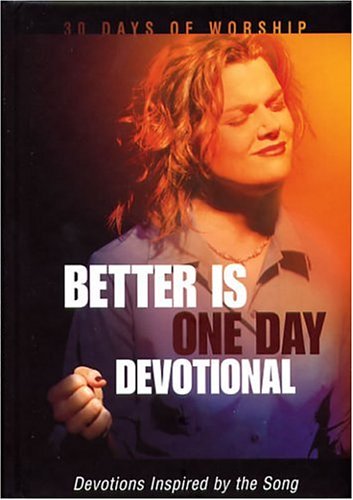 Imagen de archivo de Better Is One Day Devotional: Devotions Inspired by the Song (30 Days of Worship) a la venta por Wonder Book