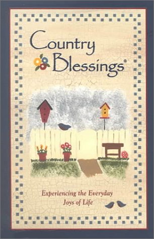Stock image for Country Blessings: Experiencing the Everyday Joys of Life for sale by M & M Books