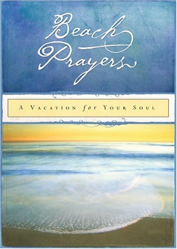 Beispielbild fr Beach Prayers: A Vacation for Your Soul zum Verkauf von BooksRun
