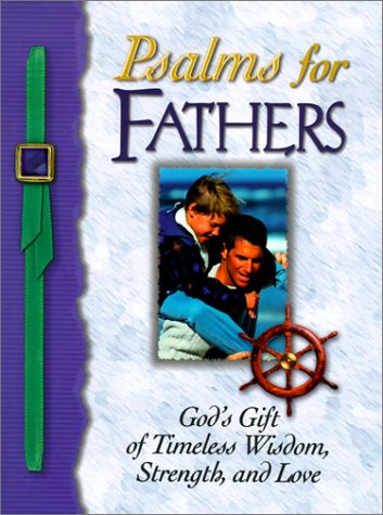 Beispielbild fr Psalms for Fathers: God's Gift of Endless Love, Joy, and Encouragement zum Verkauf von DENNIS GALLEMORE